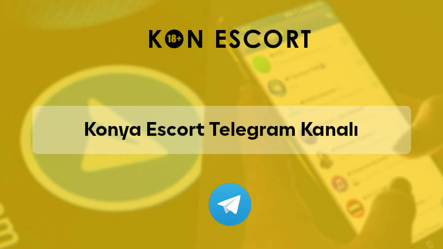 Konya Escort Telegram Kanalı